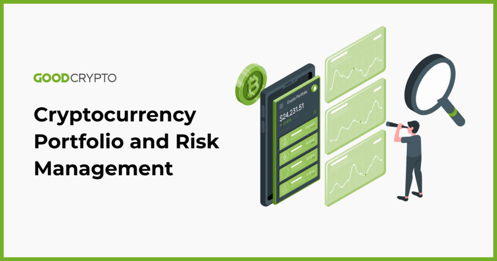 Cryptocurrency Portfolio and Risk Management: A Full Overview for Traders by Good Crypto